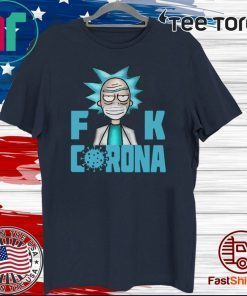 RICK AND MORTY FUCK CORONA OFFICIAL T SHIRT