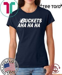Kawhi Buckets Aha Ha Ha tshirt T-Shirt