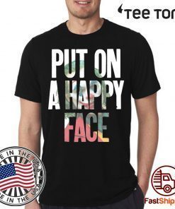 Put On A happy Face Joaquin Phoenix Joker T-Shirt