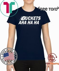 Kawhi Buckets Aha Ha Ha T Shirt