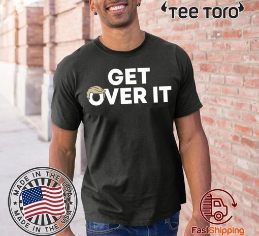 Mens Get Over It Shirt