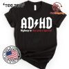 ADHD Highway to hey look a squirrel shirt