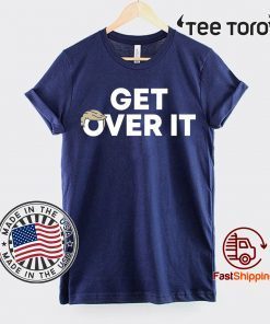 Buy Get Over It tee Shirt