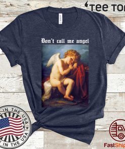Don’t Call Me Angel Classic Shirt