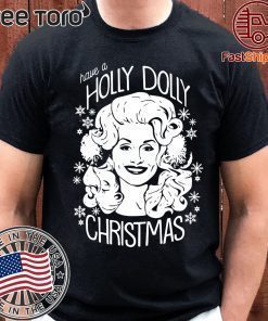 Offcial Have A Holly Dolly Christmas Shirt