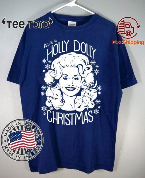 Offcial Have A Holly Dolly Christmas Shirt