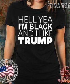 Hell Yea I’m Black And I Like Trump Classic T-Shirt