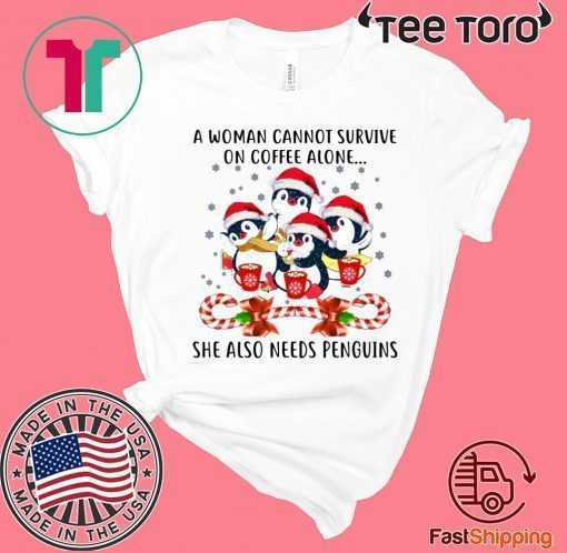 A Woman Cannot Survive On Coffee Alone Penguins Candy Christmas 2020 T-Shirt
