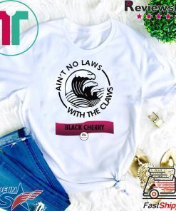 Ain’t no laws with the Claws Black Cherry shirt