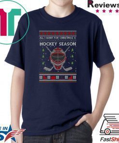 All I Want For Christmas Is Hockey Season Ugly Christmas T-Shirt