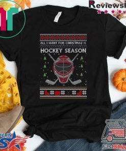 All I Want For Christmas Is Hockey Season Ugly Christmas T-Shirt