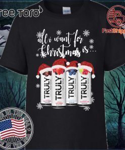 All I Want For Christmas Is Truly Beer Christmas 2020 T-Shirt