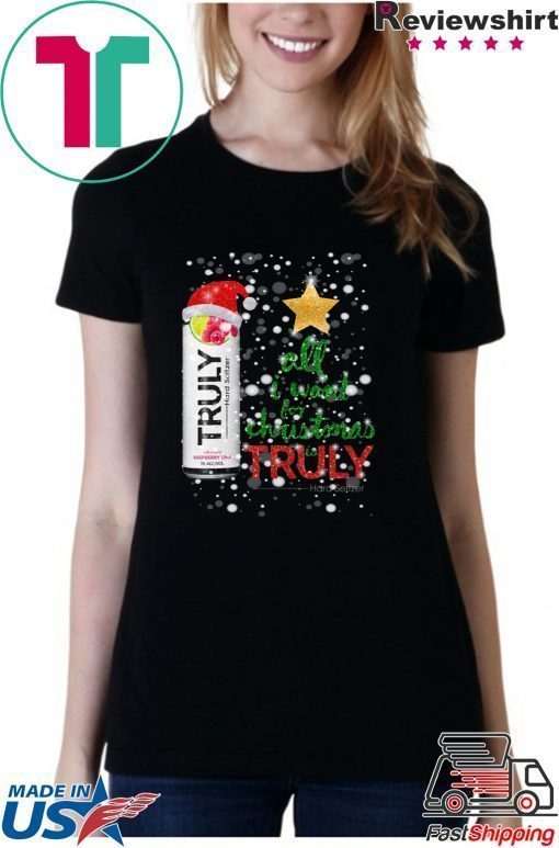 All I Want For Christmas is Truly Raspberry T-Shirt