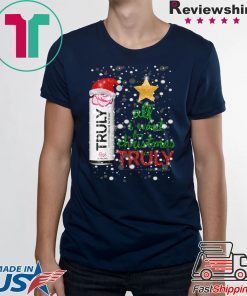 All I Want For Christmas is Truly Rose Fruit T-Shirt