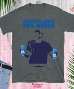 Always Save The Bees Bud Light Shirt T-Shirt