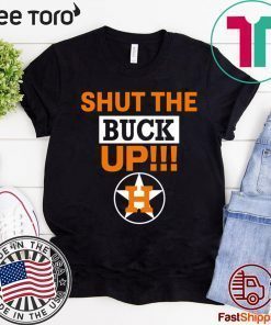 Astros Shut The Buck Up For 2020 T-Shirt