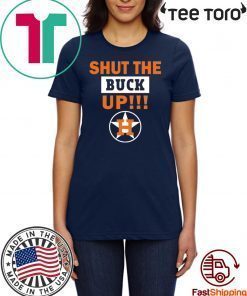 Astros Shut the buck up 2020 T-Shirt
