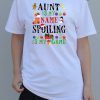 Aunt is my name spoiling is my game Christmas T-Shirt