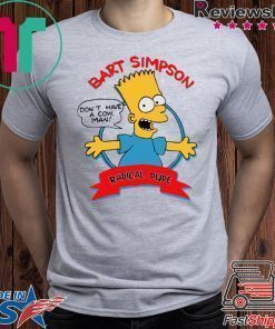 Bart Simpson Don’t have a cow man shirt