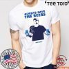 Mens Beers Over Baseball Always Save The Beers Bud Light T-Shirt