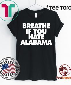 Breathe if you hate Alabama Classic T-Shirt