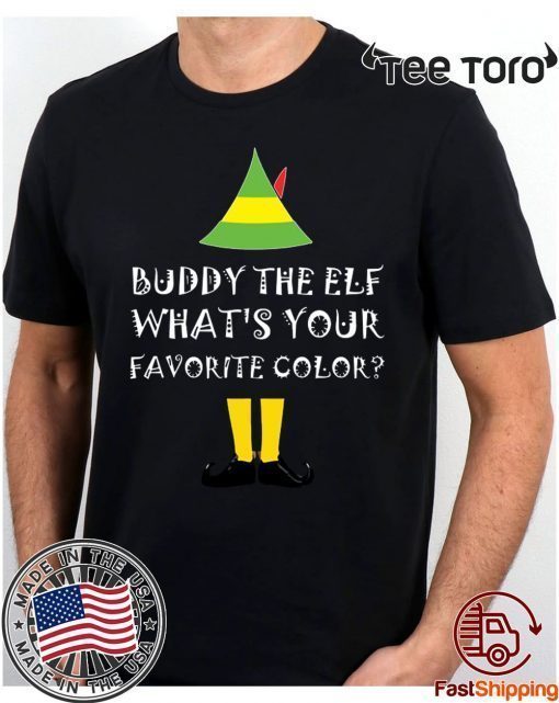Buddy The Elf What’s Your Favorite Color Offcial Tee Shirt