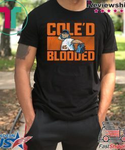 COLE'D BLOODED SHIRT