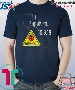 California Blackout Power Outage Survival Nor Cal PG& E T-Shirt