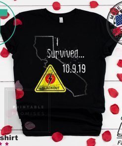 California Blackout Power Outage Survival Nor Cal PG& E T-Shirt