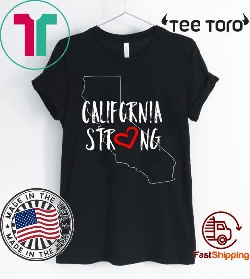 California Wildfires California Strong T Shirt - California Fire T-Shirt
