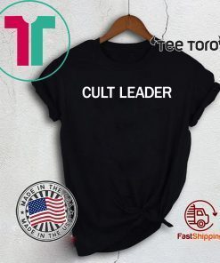 Cult leader shirt Cult Leader T Shirt