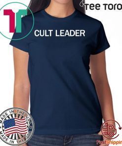 Cult leader shirt Cult Leader T Shirt