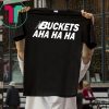Buy Kawhi Buckets Aha Ha Ha T-Shirt