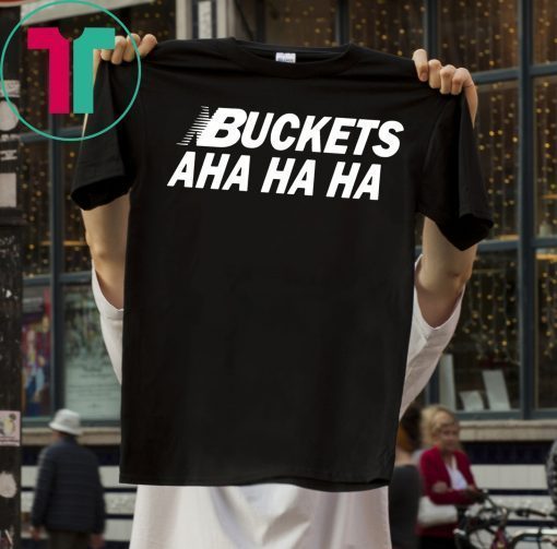 Buy Kawhi Buckets Aha Ha Ha T-Shirt