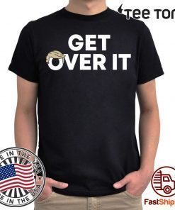 Get Over It T-Shirt Tee