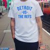 Detroit vs The Refs white T-Shirt
