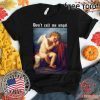 Don’t Call Me Angel Classic Shirt