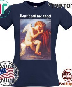 Offcial Don’t Call Me Angel Shirt