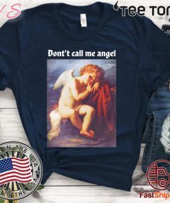 Don’t Call Me Angel Forever 21S Shirt - Classic Tee