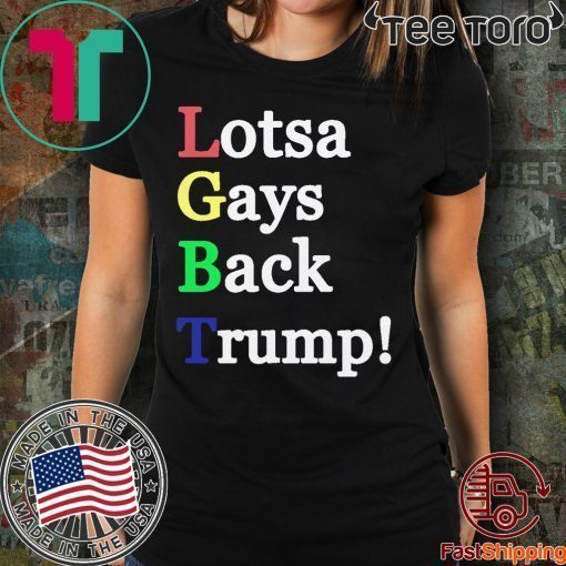 LGBT Lotsa Gays Back Trump 2020 Shirt