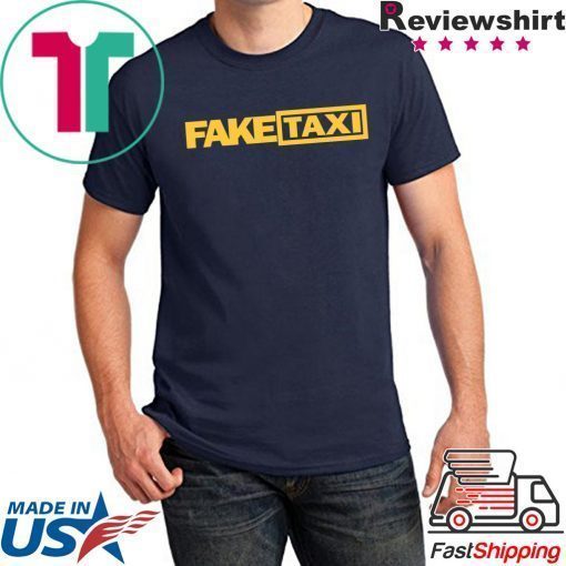 Fake Taxi funny Offcial Tee Shirts
