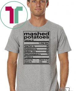 Mashed Potato Nutrition Facts Thanksgiving Matching Funny T Shirt