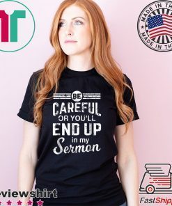 Funny Minister Shirt Pastor Appreciation Gift Sermon Tee Shirt
