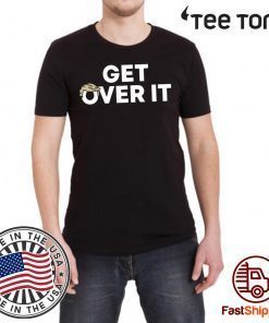 Truth is He's being impeached YOU Get Over it Shirt