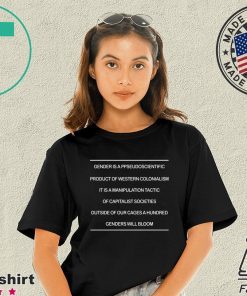Gender Is A Pseudoscientific Product Of Western Colonialism Shirt