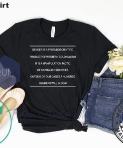 Gender Is A Pseudoscientific Product Of Western Colonialism Shirt