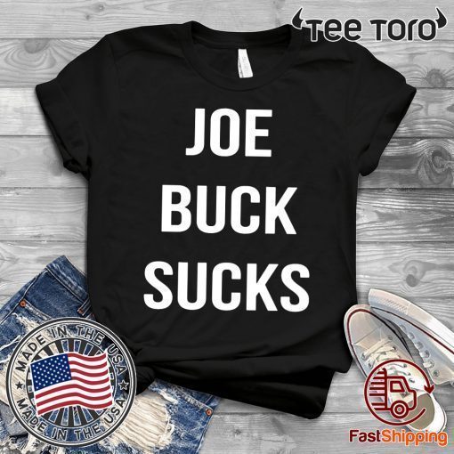 Get our Joe buck sucks Tee Shirt