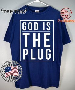 God Is The Plug 2020 T-Shirt