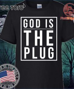 God Is The Plug 2020 T-Shirt