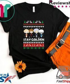 Golden Girls Stay Golden Christmas Shirt